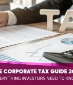UAE Corporate Tax Guide 2025: Everything Investors Need to Know