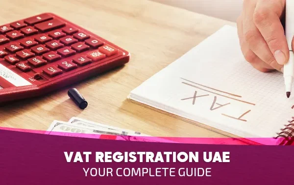 VAT Registration UAE: Your Complete 2025 Guide