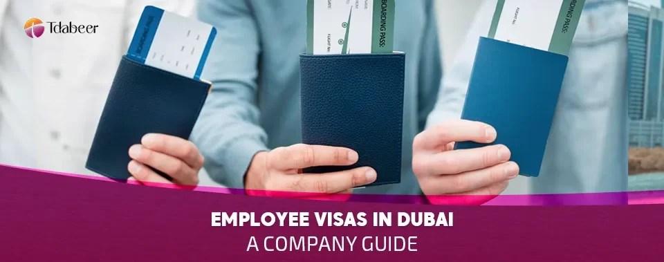 Employee Visas in Dubai: A Company Guide for 2025 (Step-by-Step)